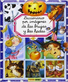 Diccionario por imágenes de las brujas y las hadas