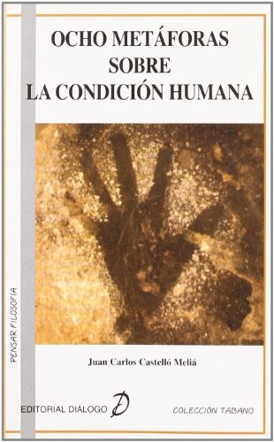 Ocho metáforas sobre la condición humana