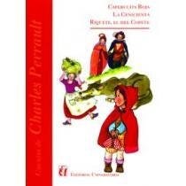 Caperucita roja ; La cenicienta ; Riquete, el del Copete