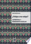 ¿Valgo o no valgo? Autoestima y rendimiento escolar