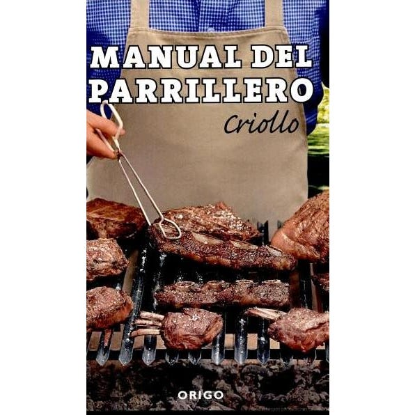 Manual del parrillero criollo