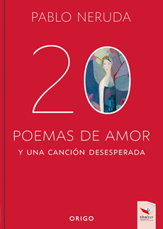Veinte poemas de amor y una canción desesperada; …