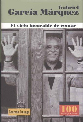 Gabriel García Márquez. El vicio incurable de contar cover